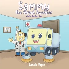 Sammy the street sweeper visits Doctor Jay by Pope Paperback Book