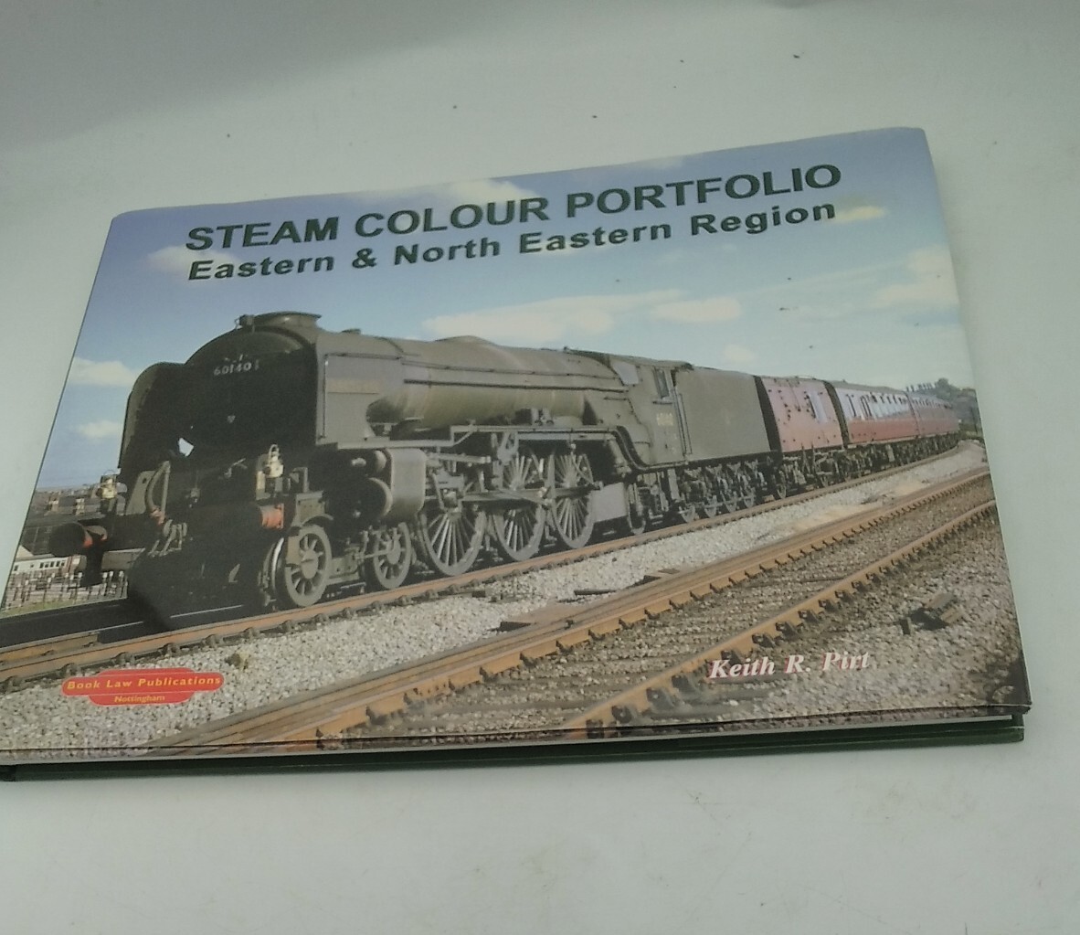 Steam Colour Portfolio Eastern and North Eastern Region: Pt. 1  Keith R. Pirt