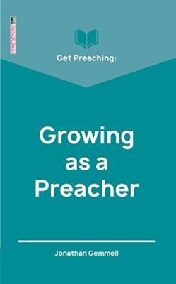 Get Preaching: Growing as a Preacher (Proclamation Trust) by Gemmell New..