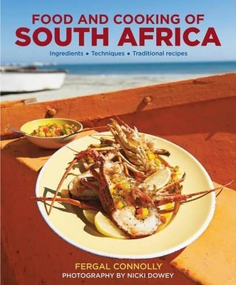 Connolly Fergal Food and Cooking of South Africa (Hardback)