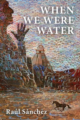 Raúl Sánchez When We Were Water (Taschenbuch) (US IMPORT)