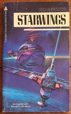 STARWINGS by George W. Proctor (PB 1984) Encounter with the ultimate alien
