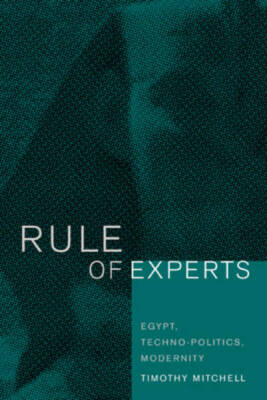 Rule of Experts: Egypt, Techno-Politics, Modernity - Paperback - GOOD