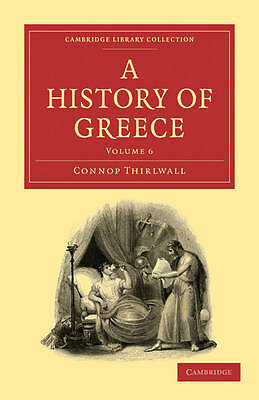 A History of Greece Thirlwall Paperback Cambridge University Press Volume 6