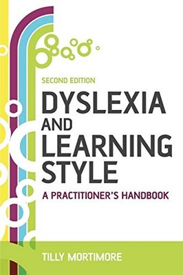 Dyslexia and Learning Style, Second Edition: A Practitioner's Ha