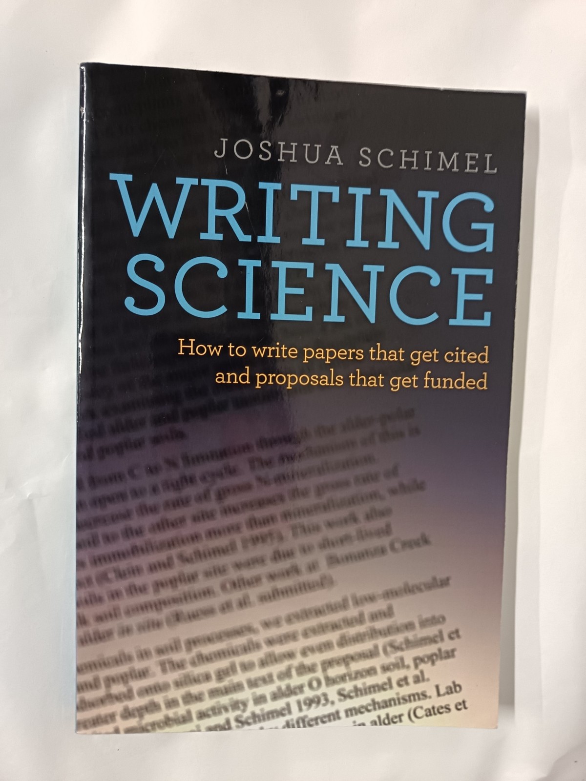 Writing Science: How to Write Papers That Get Cited & Proposals That Get Funded