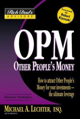 Rich Dad's Advisors: OPM: How to At- 9780446691857, paperback, Michael A Lechter