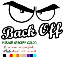 BACK OFF WITH EYES Vinyl Decal Sticker Car Window Bumper Wall Laptop 12"