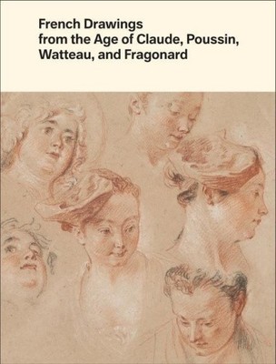 Französische Zeichnungen aus der Zeit von Claude, Poussin, Watteau und Fragonard: