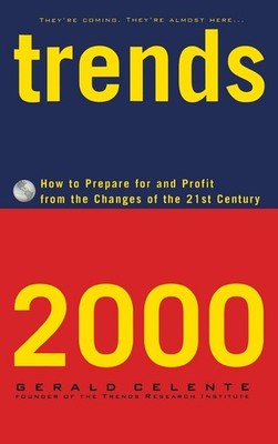 Trends 2000: How to Prepare for and Profit from the Changes of the 21st Cent...