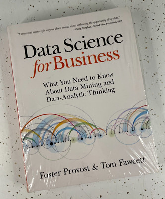 NEW Data Science for Business What You Need to Know Foster Provost & Tim Fawcett