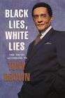Black Lies, White Lies: The Truth According to Tony Brown by Tony Brown (Paperback, 1997)