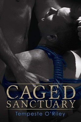 Caged Sanctuary By O'Riley, Tempeste Tempeste O'Riley,