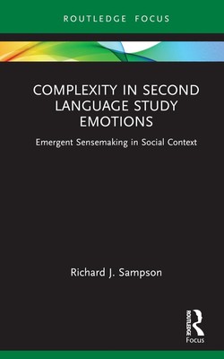 Complexity in Second Language Study Emotions: Emergent Sensemaking in Social Con