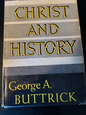 Christ and history by Buttrick, George Arthur (Hardcover w/ Dust Jacket ...
