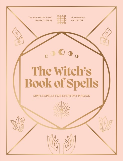 The Witch's Book of Spells by Lindsay Squire (Hardback Book)