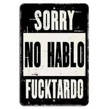 Sorry, No Hablo F***tardo Funny Rustic Distressed Sign