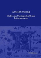 Studien Zur Musikgeschichte Der FrüHrenaissance Arnold Schering