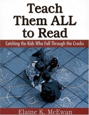 Teach Them ALL to Read : Catching the Kids Who Fall Through the C