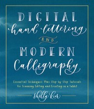 Digital Hand Lettering and Modern Calligraphy: Essential Techniques Plus - GOOD