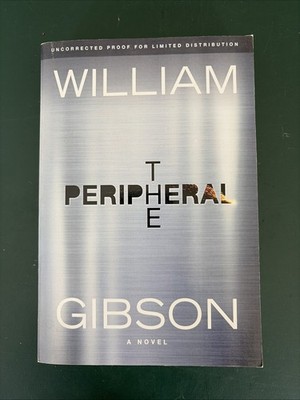 William Gibson THE PERIPHERAL Uncorrected Proof Advance Copy ARC PB Cyberpunk