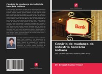 Brajesh Kumar Tiwari | CenáRio De MudançA Da IndúStria BancáRia Indiana | Buch