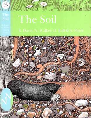 Davis, B. &  Walker, B. & Fitter, A. & Ball, D. THE SOIL  (COLLINS NEW NATURALIS