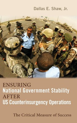Gewährleistung der Stabilität der nationalen Regierung nach US-Aufstandsbekämpfungsoperationen: