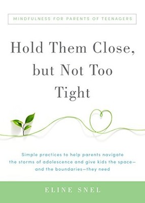 BREATHE THROUGH THIS: MINDFULNESS FOR PARENTS OF TEENAGERS By Eline Snel **NEW**