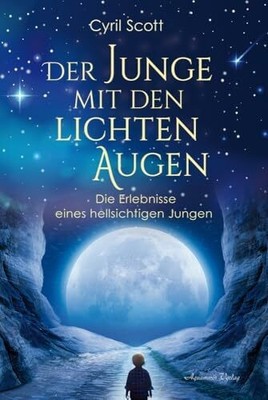 Der Junge mit den lichten Augen: Die Erlebnisse eines Buch Aquamarin Verlag