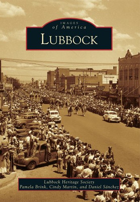 Lubbock (Images of America (Arcadia Publishing)) - Paperback NEW Pamela Brink (A