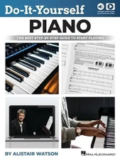 Do-It-Yourself Piano: The Best Step-by-Step Guide to Start Playing by Alistair W
