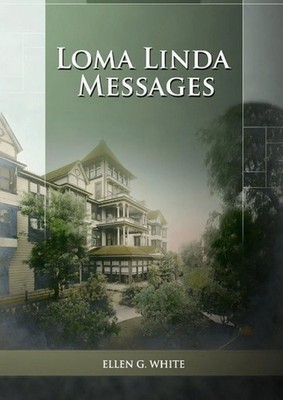 Loma Linda Messages Ellen G. White Taschenbuch Englisch 2023 LS Company