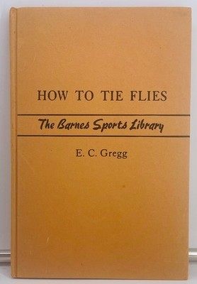 How To Tie Flies - E.C. Gregg (1940) + vintage L.L. Bean Fly Tying Catalog 1983