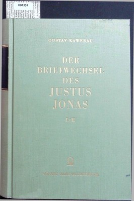 Der Briefwechsel des Justus Jonas. Kawerau, Gustav: