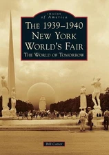 The 1939-1940 New York World's Fair: The World of Tomorrow by Bill Cotter (Engli