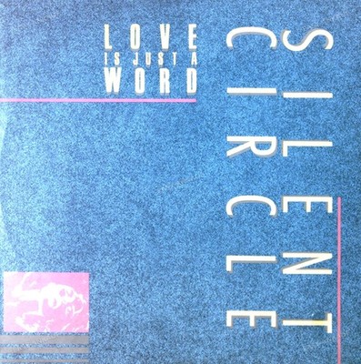 Silent Circle - Love Is Just A Word Maxi (VG+/VG+) '*