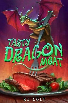Tasty Dragon Meat von K J Colt - neue Kopie - 9781508813934