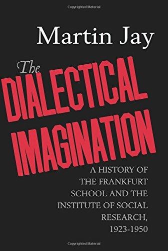 The Dialectical Imagination: A History of the Frankfurt School... - Jay, Martin