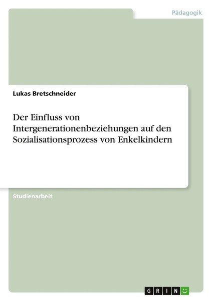 Der Einfluss Von Intergenerationenbeziehungen Auf Den Sozialisationsprozess...-image