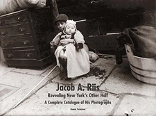 Jacob A Riis: Revealing New Yorks Other Half: A Complete Catalogue of H - GOOD