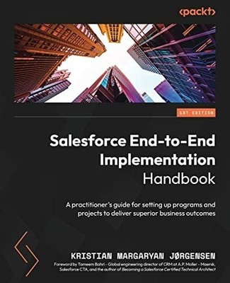 Salesforce End-to-End Implementation Handbook: A Buch Packt Publishing