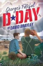 George's Fateful D-Day, David Brayley, Paperback