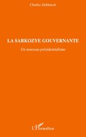 La Sarkozye Gouvernante Un Nouveau PréSidentialisme Charles Debbasch Taschenbuch