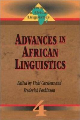 Advances in African Linguistics: Trends in Afri, Carstens, Parkinson +