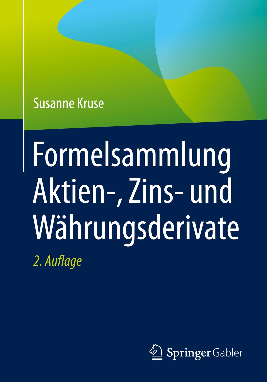 Formelsammlung Aktien-, Zins- Und Währungsderivate | Susanne Kruse |