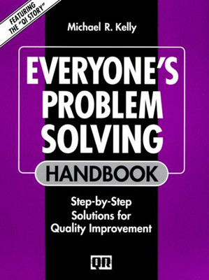 Everyone's Problem Solving Handbook : Step-By-Step Solutions for