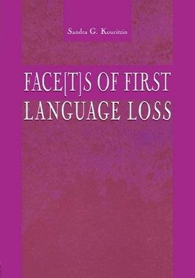 Face[t]s of First Language Loss by Sandra G. Kouritzin (English) Paperback Book