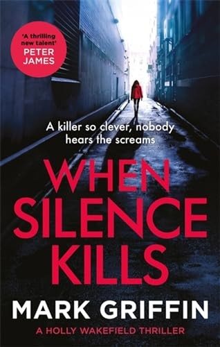 Mark Griffin - When Silence Kills An Absolutely Gripping Thriller Wi - G245Z-image