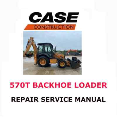 CASE 570T BACKHOE LOADER MANUAL REPAIR SERVICE ENGINE SHOP PDF | eBay